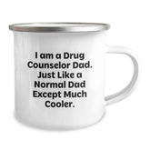 Cool Dad Gift for Drug Counselor, Funny Birthday Present from Men, Enamel Camping Mug with Quote 'I Am A Drug Counselor Dad. Just Like A Normal Dad Except Much Cooler.' - Image 2